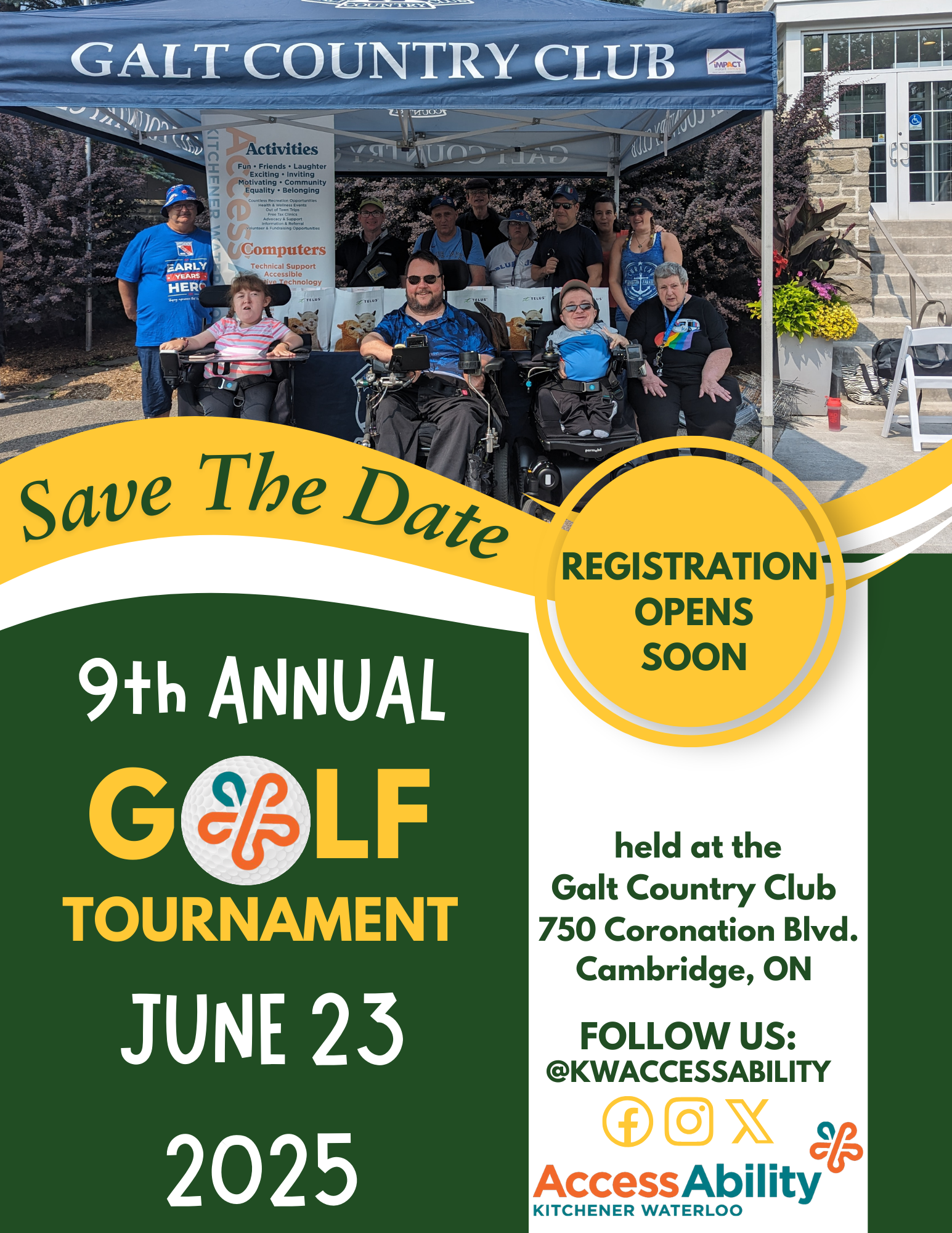 Photo of KWA Members under a Galt Country Club Gazebo. Under the photo are the words: Save the Date, Registration Opens Soon, 9th Annual Golf Tournament June 23 2025, held at Galt Country Club 750 Coronation Blvd Cambridge ON, Follow us: @kwaccessability. The logos for Facebook, Instagram and X are below that. The KW AccessAbility Logo is in the bottom right corner